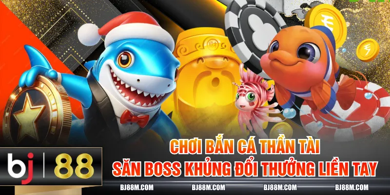 Bắn Cá Thần Tài